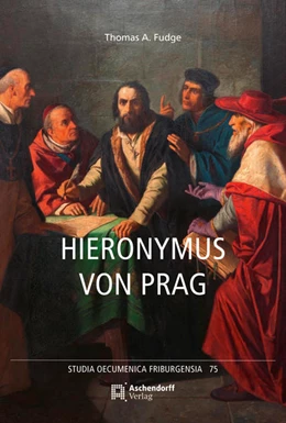 Abbildung von Fudge / Hallensleben | Hieronymus von Prag | 1. Auflage | 2020 | beck-shop.de