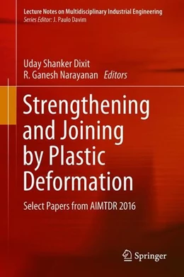 Abbildung von Dixit / Narayanan | Strengthening and Joining by Plastic Deformation | 1. Auflage | 2018 | beck-shop.de