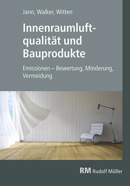 Abbildung von Jann / Walker | Innenraumluftqualität und Bauprodukte | 1. Auflage | 2018 | beck-shop.de