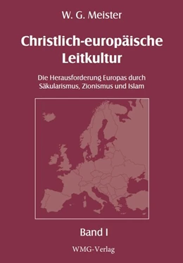 Abbildung von Gedeon | Christlich-europäische Leitkultur. Die Herausforderung Europas duch Säkularismus, Zionismus und Islam | 1. Auflage | 2018 | beck-shop.de