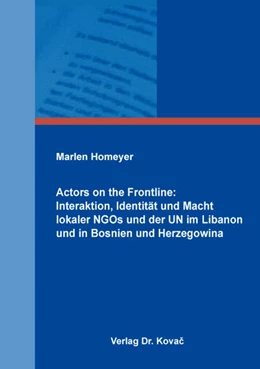 Abbildung von Homeyer | Actors on the Frontline: Interaktion, Identität und Macht lokaler NGOs und der UN im Libanon und in Bosnien und Herzegowina | 1. Auflage | 2018 | 15 | beck-shop.de