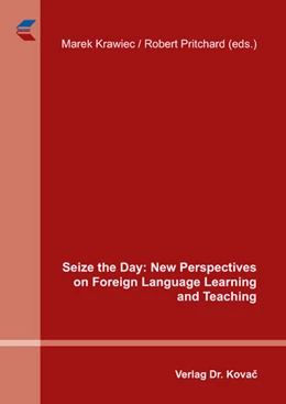 Abbildung von Krawiec / Pritchard | Seize the Day: New Perspectives on Foreign Language Learning and Teaching | 1. Auflage | 2018 | 45 | beck-shop.de