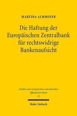 Abbildung von Almhofer | Die Haftung der Europäischen Zentralbank für rechtswidrige Bankenaufsicht | 1. Auflage | 2019 | beck-shop.de