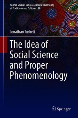 Abbildung von Tuckett | The Idea of Social Science and Proper Phenomenology | 1. Auflage | 2018 | beck-shop.de
