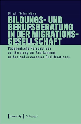 Abbildung von Schmidtke | Bildungs- und Berufsberatung in der Migrationsgesellschaft | 1. Auflage | 2025 | beck-shop.de