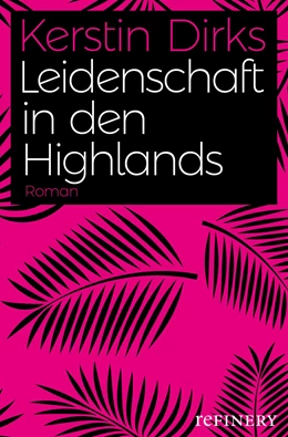 Abbildung von Dirks | Leidenschaft in den Highlands | 1. Auflage | 2018 | beck-shop.de