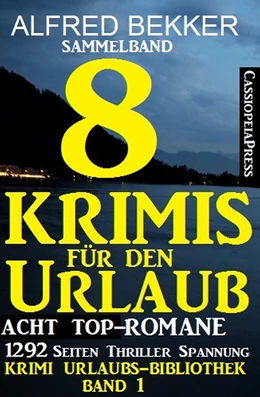 Abbildung von Bekker | Sammelband: Acht Top-Romane - 8 Krimis für den Urlaub | 1. Auflage | 2018 | beck-shop.de