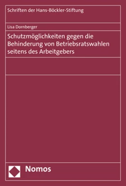 Abbildung von Dornberger | Schutzmöglichkeiten gegen die Behinderung von Betriebsratswahlen seitens des Arbeitgebers | 1. Auflage | 2018 | beck-shop.de