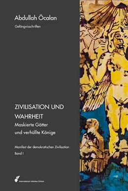 Abbildung von Öcalan / Internationale Initiative »Freiheit für Abdullah Öcalan - Frieden in Kurdistan« | Manifest der demokratischen Zivilisation - Band 1 | 2. Auflage | 2019 | beck-shop.de
