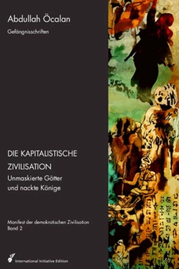 Abbildung von Öcalan / Internationale Initiative »Freiheit für Abdullah Öcalan - Frieden in Kurdistan« | Manifest der demokratischen Zivilisation - Band 2 | 1. Auflage | 2019 | beck-shop.de
