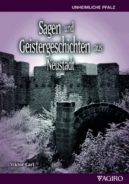 Abbildung von Carl | Sagen und Geistergeschichten aus Neustadt | 1. Auflage | 2018 | beck-shop.de