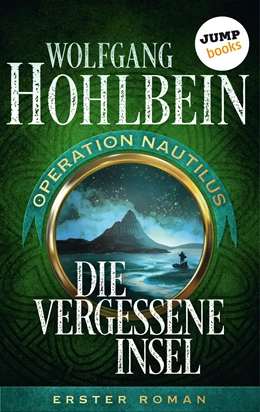 Abbildung von Hohlbein | Die vergessene Insel: Operation Nautilus - Erster Roman | 1. Auflage | 2018 | beck-shop.de