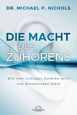Abbildung von Nichols | Die Macht des Zuhörens | 1. Auflage | 2018 | beck-shop.de
