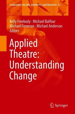 Abbildung von Freebody / Balfour | Applied Theatre: Understanding Change | 1. Auflage | 2018 | beck-shop.de