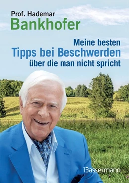 Abbildung von Bankhofer | Meine besten Tipps bei Beschwerden, über die man nicht spricht | 1. Auflage | 2018 | beck-shop.de