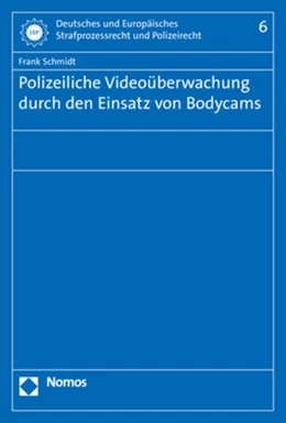 Abbildung von Schmidt | Polizeiliche Videoüberwachung durch den Einsatz von Bodycams | 1. Auflage | 2018 | 6 | beck-shop.de