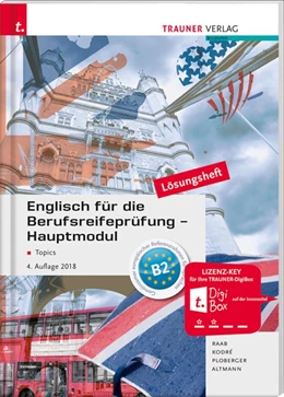 Abbildung von Raab / Kodre | Englisch für die Berufsreifeprüfung - Hauptmodul Topics Lösungsheft | 4. Auflage | 2018 | beck-shop.de