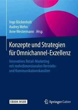 Abbildung von Böckenholt / Mehn | Konzepte und Strategien für Omnichannel-Exzellenz | 1. Auflage | 2018 | beck-shop.de