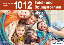 Abbildung von Fluri / Bucher | 1012 Spiel- und Übungsformen in der Freizeit | 10. Auflage | 2018 | beck-shop.de