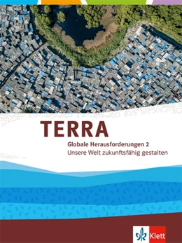 Abbildung von TERRA Globale Herausforderungen II. Unsere Welt zukunftsfähig gestalten. Themenband Klasse 10-13 | 1. Auflage | 2018 | beck-shop.de