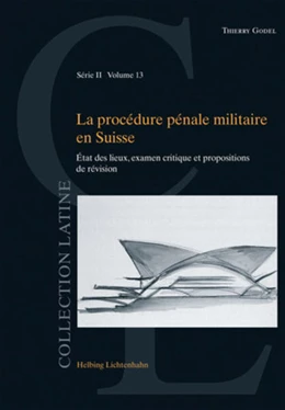 Abbildung von Godel | La procédure pénale militaire en Suisse | 1. Auflage | 2018 | Volume 13 | beck-shop.de