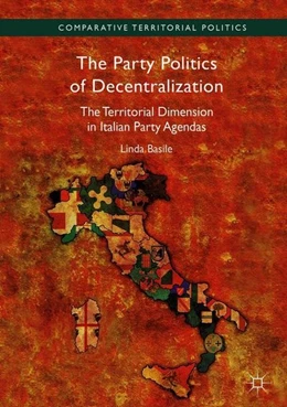 Abbildung von Basile | The Party Politics of Decentralization | 1. Auflage | 2018 | beck-shop.de