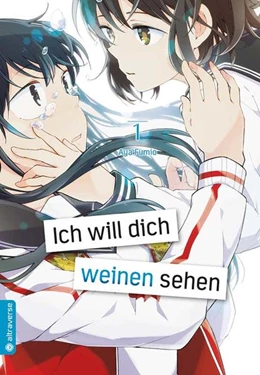 Abbildung von Fumio | Ich will dich weinen sehen 01 | 1. Auflage | 2018 | beck-shop.de