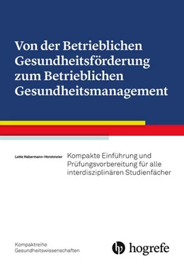 Abbildung von Habermann-Horstmeier | Von der Betrieblichen Gesundheitsförderung zum Betrieblichen Gesundheitsmanagement | 1. Auflage | 2019 | beck-shop.de