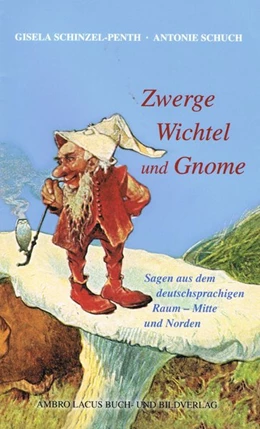 Abbildung von Schinzel-Penth / Schuch | Zwerge, Wichtel und Gnome Teil II | 1. Auflage | 2018 | beck-shop.de
