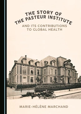 Abbildung von The Story of the Pasteur Institute and Its Contributions to Global Health | 1. Auflage | 2018 | beck-shop.de