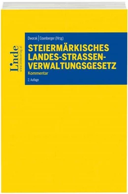 Abbildung von Dworak / Eisenberger | Steiermärkisches Landes-Straßenverwaltungsgesetz | 2. Auflage | 2018 | beck-shop.de