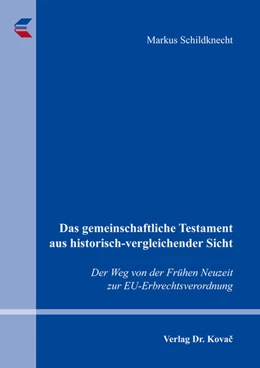 Abbildung von Schildknecht | Das gemeinschaftliche Testament aus historisch-vergleichender Sicht | 1. Auflage | 2018 | 21 | beck-shop.de