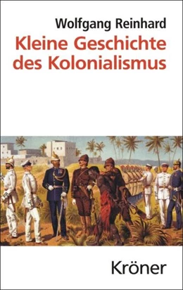 Abbildung von Reinhard | Kleine Geschichte des Kolonialismus | 2. Auflage | 2018 | 475 | beck-shop.de