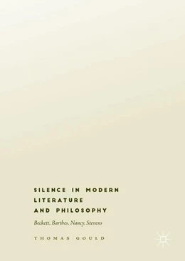 Abbildung von Gould | Silence in Modern Literature and Philosophy | 1. Auflage | 2018 | beck-shop.de