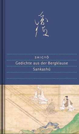 Abbildung von Saigyô | Gedichte aus der Bergklause | 1. Auflage | 2018 | beck-shop.de