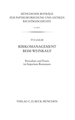 Abbildung von Jakab, Éva | Münchener Beiträge zur Papyrusforschung Heft 99: Risikomanagement beim Weinkauf | 1. Auflage | 2009 | Heft 99 | beck-shop.de