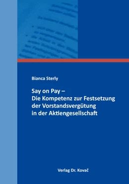 Abbildung von Sterly | Say on Pay – Die Kompetenz zur Festsetzung der Vorstandsvergütung in der Aktiengesellschaft | 1. Auflage | 2018 | 223 | beck-shop.de
