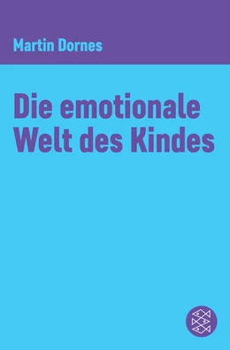 Abbildung von Dornes | Die emotionale Welt des Kindes | 1. Auflage | 2018 | beck-shop.de
