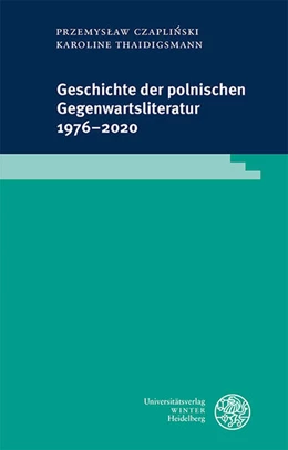 Abbildung von Czaplinski / Thaidigsmann | Geschichte der polnischen Gegenwartsliteratur 1976-2020 | 1. Auflage | 2025 | beck-shop.de