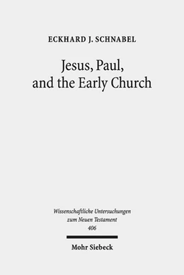 Abbildung von Schnabel | Jesus, Paul, and the Early Church | 1. Auflage | 2018 | beck-shop.de
