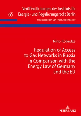 Abbildung von Kobadze | Regulation of Access to Gas Networks in Russia in Comparison with the Energy Law of Germany and the EU | 1. Auflage | 2018 | beck-shop.de