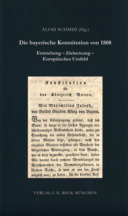 Abbildung von Schmid, Alois | Die bayerische Konstitution von 1808 | 1. Auflage | 2008 | Beiheft 35 | beck-shop.de