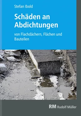Abbildung von Ibold | Schäden an Abdichtungen | 2. Auflage | 2018 | beck-shop.de