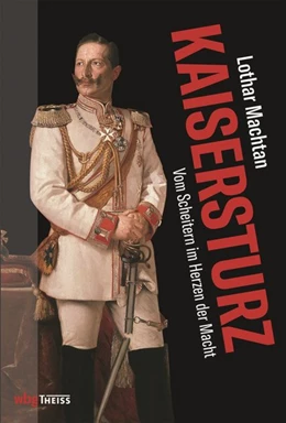 Abbildung von Machtan | Kaisersturz | 1. Auflage | 2018 | beck-shop.de