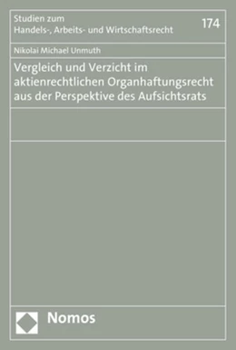Abbildung von Unmuth | Vergleich und Verzicht im aktienrechtlichen Organhaftungsrecht aus der Perspektive des Aufsichtsrats | 1. Auflage | 2018 | beck-shop.de