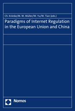 Abbildung von Krönke / Müller | Paradigms of Internet Regulation in the European Union and China | 1. Auflage | 2018 | beck-shop.de