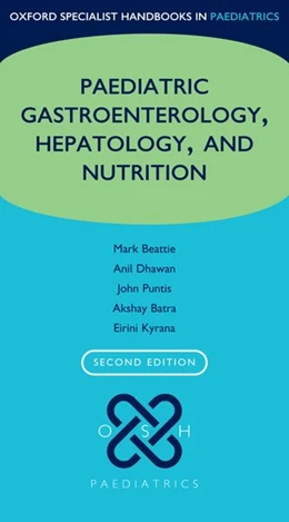 Abbildung von Beattie / Dhawan | Paediatric Gastroenterology, Hepatology, and Nutrition | 2. Auflage | 2018 | beck-shop.de
