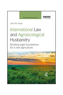 Abbildung von Head | International Law and Agroecological Husbandry | 1. Auflage | 2019 | beck-shop.de