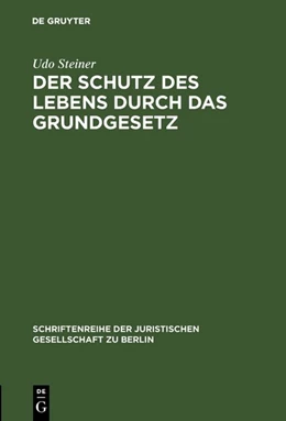 Abbildung von Steiner | Der Schutz des Lebens durch das Grundgesetz | 1. Auflage | 1992 | 125 | beck-shop.de
