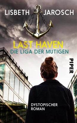 Abbildung von Jarosch | Last Haven - Die Liga der Mutigen | 1. Auflage | 2018 | beck-shop.de